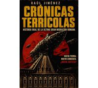 Crónicas Terrícolas: Historia oral de la última gran migración humana.