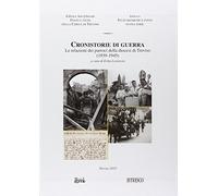 Cronistorie di guerra. Le relazioni dei parroci della diocesi di Treviso (1939-1945). Con DVD