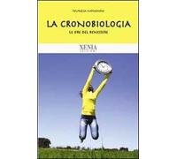 Cronobiologia. Le ore del benessere