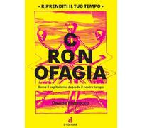 Cronofagia. Come il capitalismo depreda il nostro tempo
