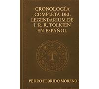 CRONOLOGÍA COMPLETA DEL LEGENDARIUM DE J. R. R. TOLKIEN EN ESPAÑOL