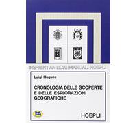 Cronologia delle scoperte e delle esplorazioni geografiche dall'anno 1492 a tutto il secolo XIX
