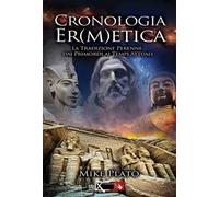 Cronologia er(m)etica. La tradizione perenne dai primordi ai tempi attuali. Vol. 1