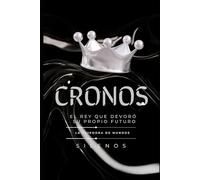 CRONOS: El Rey que Devoró su Propio Futuro