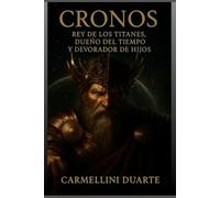 Cronos - Rey de los Titanes, Dueño del Tiempo y Devorador de sus Hijos