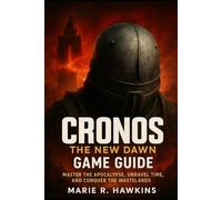 Cronos The New Dawn Game Guide: Master the Apocalypse, Unravel Time, and Conquer the Wastelands