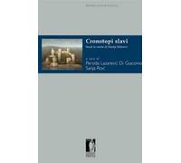Cronotopi slavi. Studi in onore di Marija Mitrovic - Lazarevic Di Giacomo ...