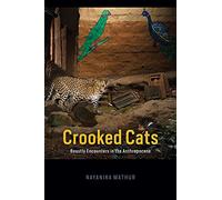 Crooked Cats: Beastly Encounters in the Anthropocene