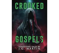 Crooked Gospels: Short Stories of Horror and the Supernatural
