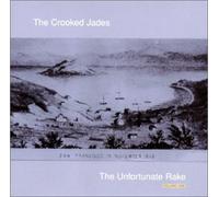 Crooked Jades, the - The Unfortunate Rake Vol.1