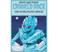 Crooked Rock: The Everlasting Freeze