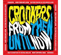 Crookers From Then Until Now (CD) Box Set