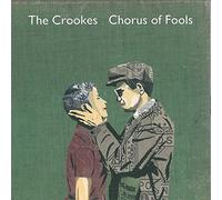Crookes - Chorus Of Fools/Bright Young Things