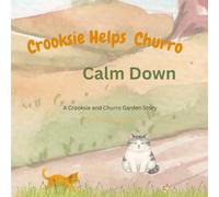 Crooksie Helps Churro Calm Down: A Crooksie and Churro Garden Story