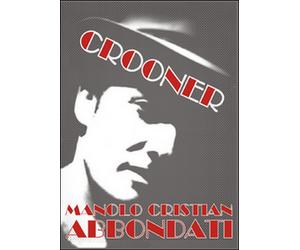 Crooner di Manolo C. Abbondati, 2015, Youcanprint