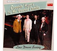 Croonin' Kurt & the Hi' Geared Combo - Low Down Swing (US Import)