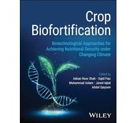 Crop Biofortification: Biotechnological Approaches for Achieving Nutritional Security Under Changing Climate