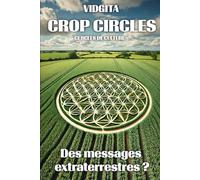 CROP CIRCLES: Des messages extraterrestres ?
