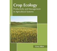 Crop Ecology: Productivity and Management in Agricultural Sys (Copertina rigida)