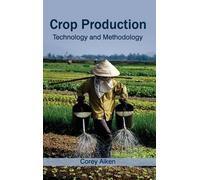Crop Production: Technology and Methodology (Copertina rigida)