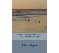 Crops and Methods for Soil Improvement