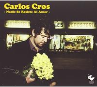 CROS, CARLOS - NADIE SE RESISTE AL AMOR