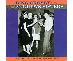 Crosby, Bing & Andrews Sisters - Their Complete Recordings