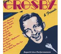 CROSBY, BING & FRIENDS - SUPER LIVE RECORDINGS