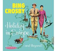 Crosby, Bing - Holiday In Europe (And Beyond!)