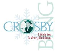 CROSBY, BING - I WISH YOU A MERRY CHRIST