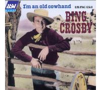 Crosby,Bing - I'M An Old Cowhand