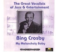 Crosby,Bing - My Melancholy Baby [Import]
