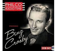 Crosby, Bing - Philco Radio Time Starring Bing Crosby