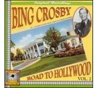 Crosby, Bing - Vol. 2-Road to Hollywood