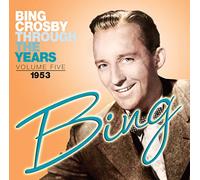 Crosby, Bing - Vol. 5-Through The Years: 1953