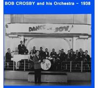 Crosby, Bob - Bob Crosby & His Orchestra 1938