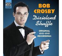 Crosby Bob – Dixieland Shuffle, Original Recordi – NAXOS