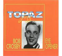 Bob Crosby - Eye Opener