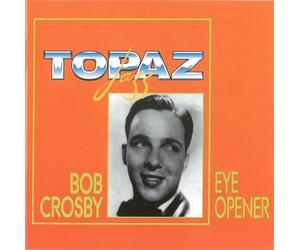 Crosby, Bob - Eye Opener