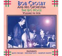 Crosby, Bob & His Orchestra - Vol. 7-Big Noise