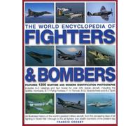 Crosby Francis World Encyclopedia of Fighters and Bombers (Tascabile)