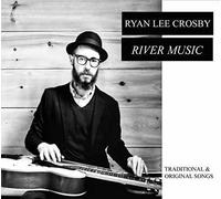 Crosby, Ryan Lee – River Music