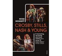 Crosby, Stills, Nash & Young : The definitive biography
