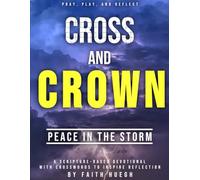 Cross and Crown: Peace in the Storm: A Scripture-Based Devotional with Crosswords to Inspire Reflection