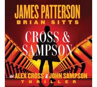 Cross and Sampson: An Alex Cross and John Sampson Thriller (The Alex Cross Series)