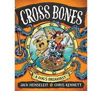 Cross Bones: A Dog's Breakfast: Cross Bones 1 (Cross Bones)