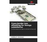 Cross-border loss offsetting for foreign subsidiaries: A critical analysis with regard to the German fiscal unit