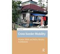 Cross-border Mobility: Women, Work and Malay Identity in Indonesia