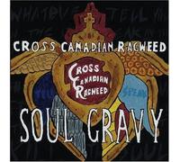 Cross Canadian Ragwe - Soul Gravy + DVD