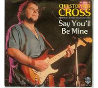 Cross, Christopher - Sailing / Say You'll Be Mine